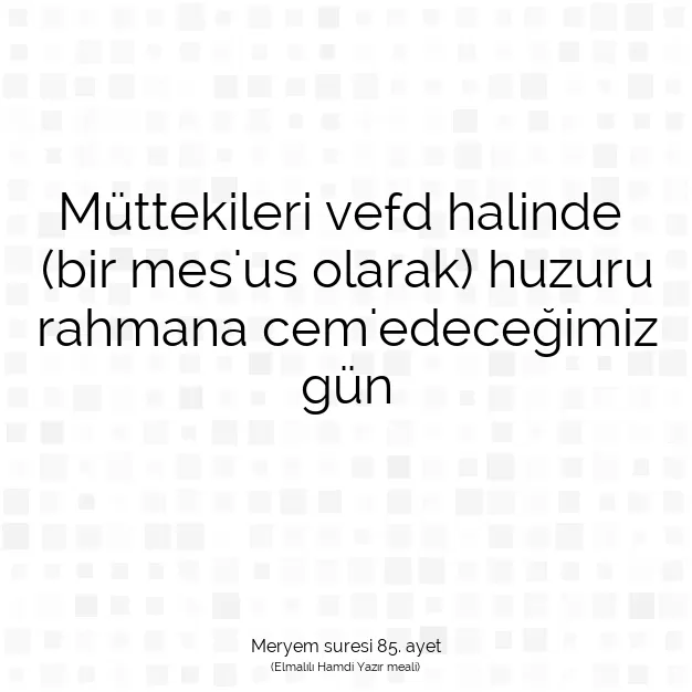 Ayetbul | Kuran Mealleri | Quran | Meryem suresi 85. ayet