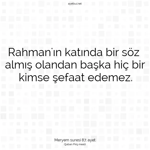 Ayetbul | Kuran Mealleri | Quran | Meryem suresi 87. ayet