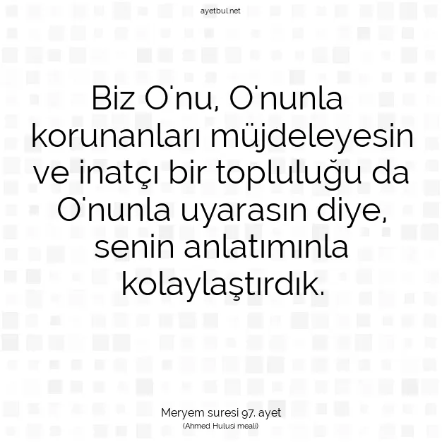 Ayetbul | Kuran Mealleri | Quran | Meryem suresi 97. ayet