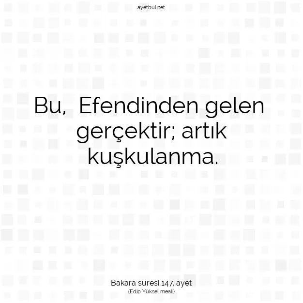 Ayetbul | Kuran Mealleri | Quran | Bakara suresi 147. ayet