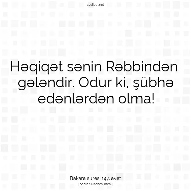Ayetbul | Kuran Mealleri | Quran | Bakara suresi 147. ayet