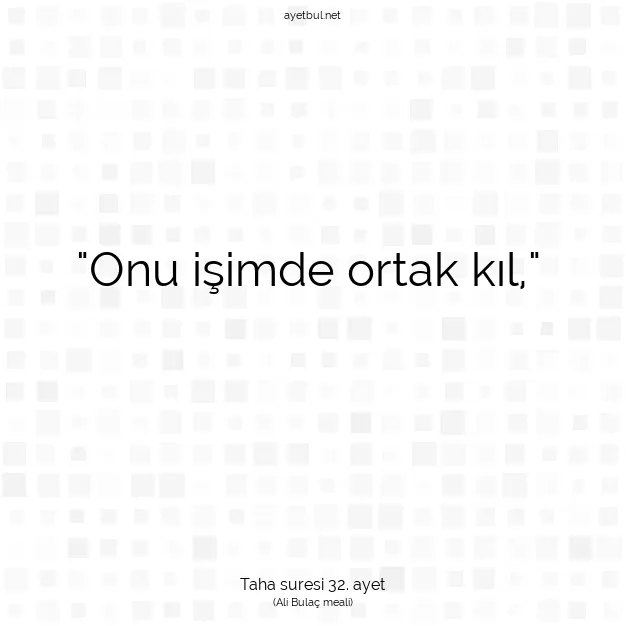 Ayetbul | Kuran Mealleri | Quran | Taha suresi 32. ayet