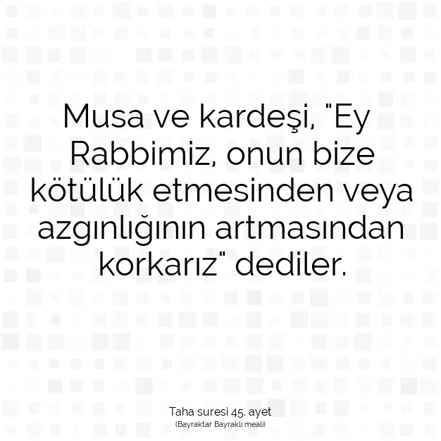 Ayetbul | Kuran Mealleri | Quran | Taha suresi 45. ayet