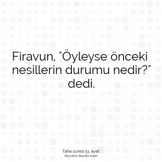 Ayetbul | Kuran Mealleri | Quran | Taha suresi 51. ayet
