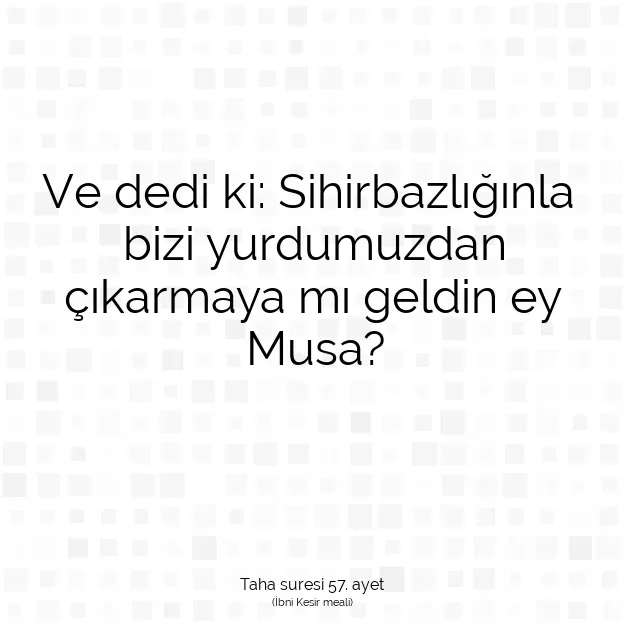 Ayetbul | Kuran Mealleri | Quran | Taha suresi 57. ayet