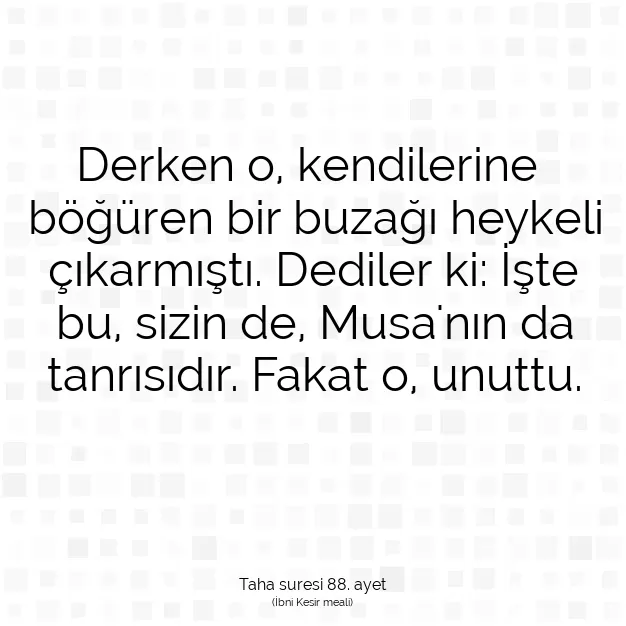 Ayetbul | Kuran Mealleri | Quran | Taha suresi 88. ayet