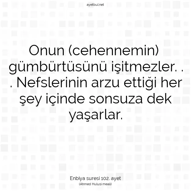 Ayetbul | Kuran Mealleri | Quran | Enbiya suresi 102. ayet