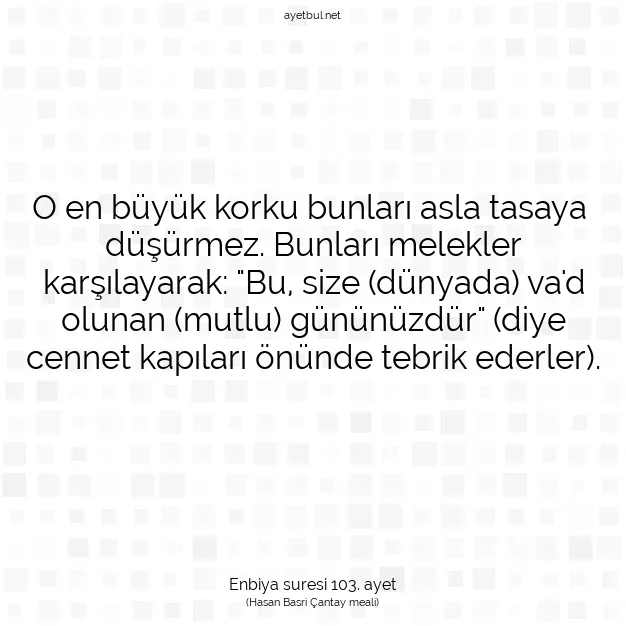 Ayetbul | Kuran Mealleri | Quran | Enbiya suresi 103. ayet