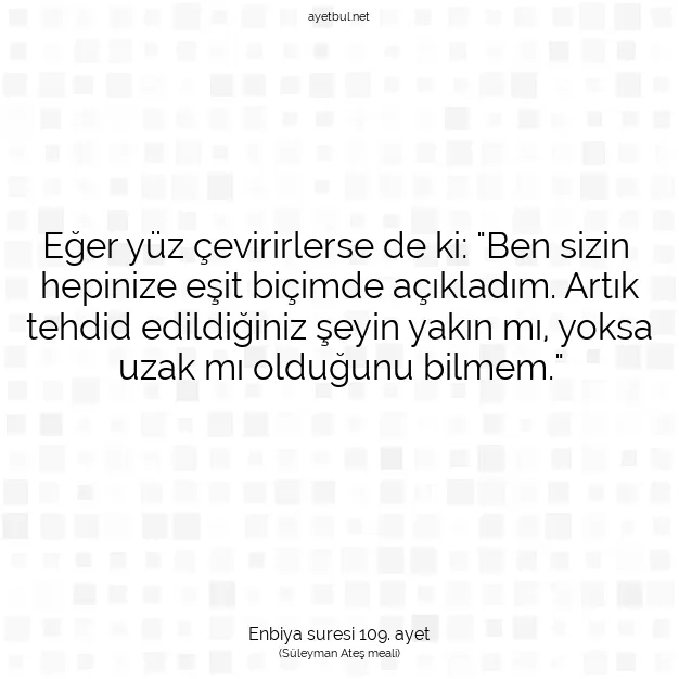Ayetbul | Kuran Mealleri | Quran | Enbiya suresi 109. ayet