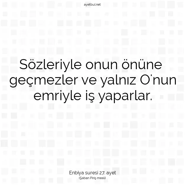 Ayetbul | Kuran Mealleri | Quran | Enbiya suresi 27. ayet