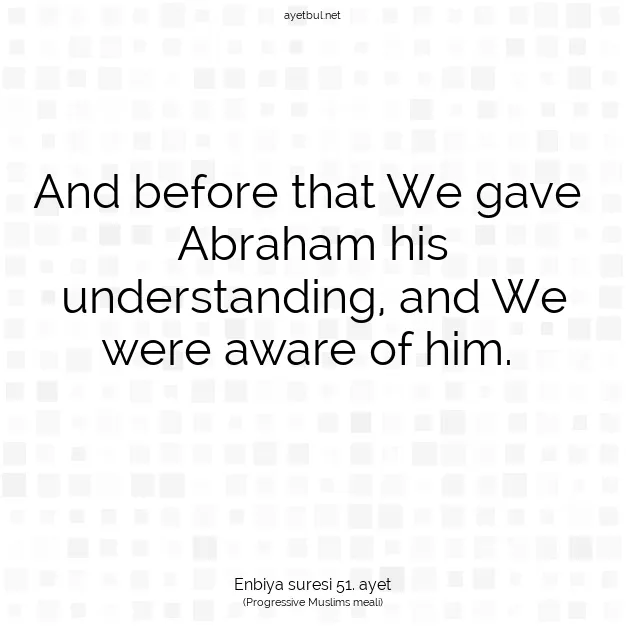Ayetbul | Kuran Mealleri | Quran | Enbiya suresi 51. ayet