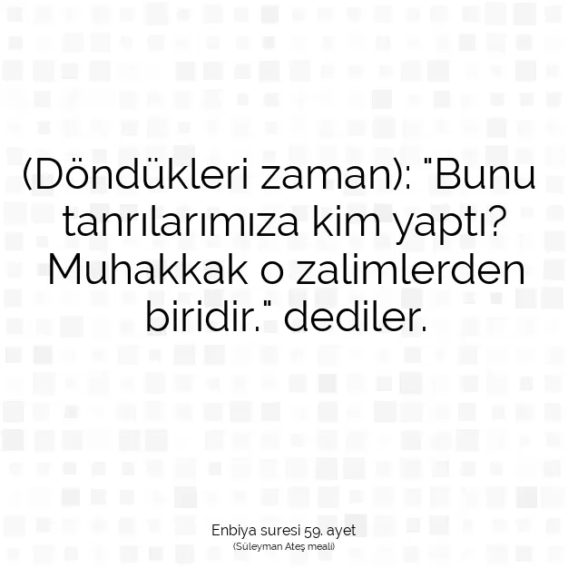 Ayetbul | Kuran Mealleri | Quran | Enbiya suresi 59. ayet