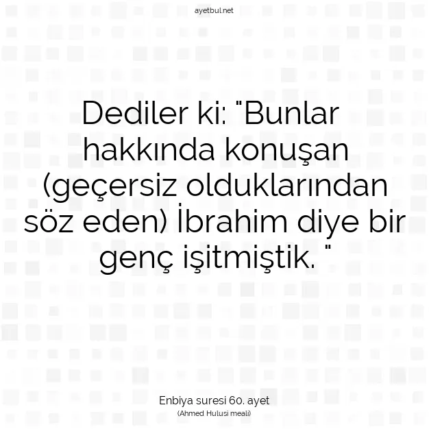 Ayetbul | Kuran Mealleri | Quran | Enbiya suresi 60. ayet