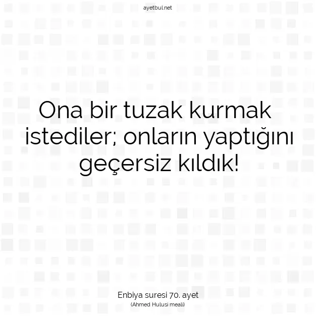 Ayetbul | Kuran Mealleri | Quran | Enbiya suresi 70. ayet