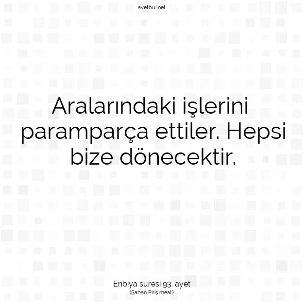 Ayetbul | Kuran Mealleri | Quran | Enbiya suresi 93. ayet