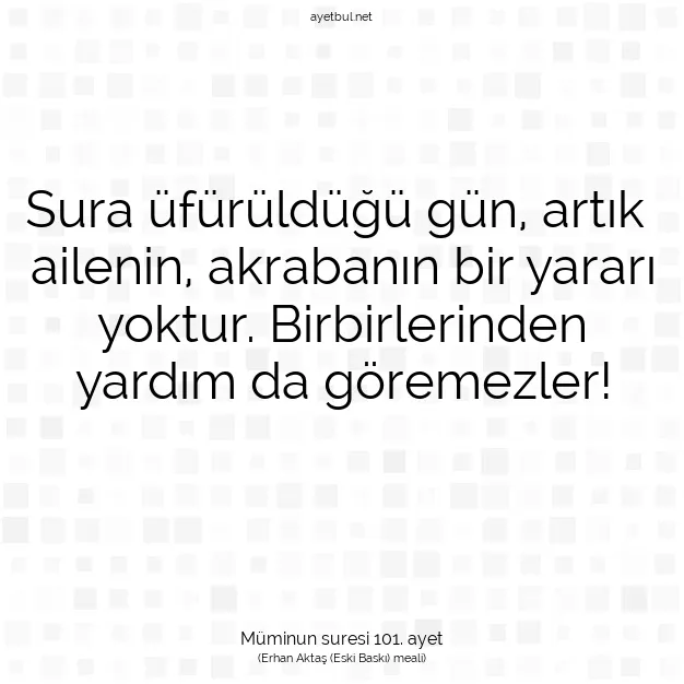 Ayetbul | Kuran Mealleri | Quran | Müminun suresi 101. ayet