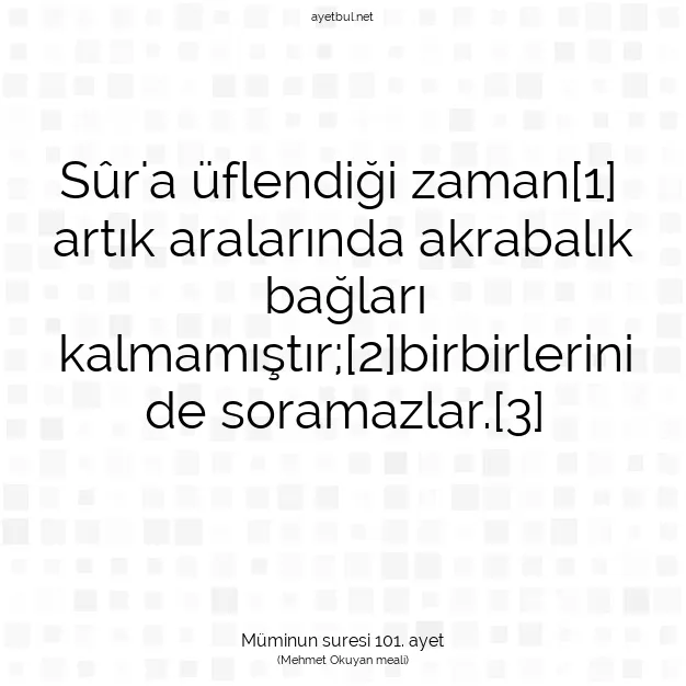 Ayetbul | Kuran Mealleri | Quran | Müminun suresi 101. ayet