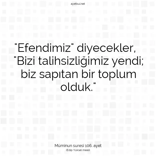 Ayetbul | Kuran Mealleri | Quran | Müminun suresi 106. ayet