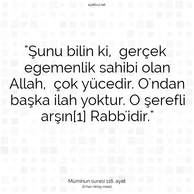 Ayetbul | Kuran Mealleri | Quran | Müminun suresi 116. ayet