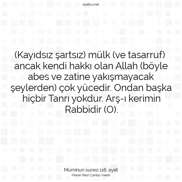 Ayetbul | Kuran Mealleri | Quran | Müminun suresi 116. ayet