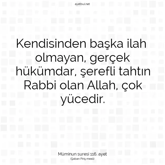 Ayetbul | Kuran Mealleri | Quran | Müminun suresi 116. ayet