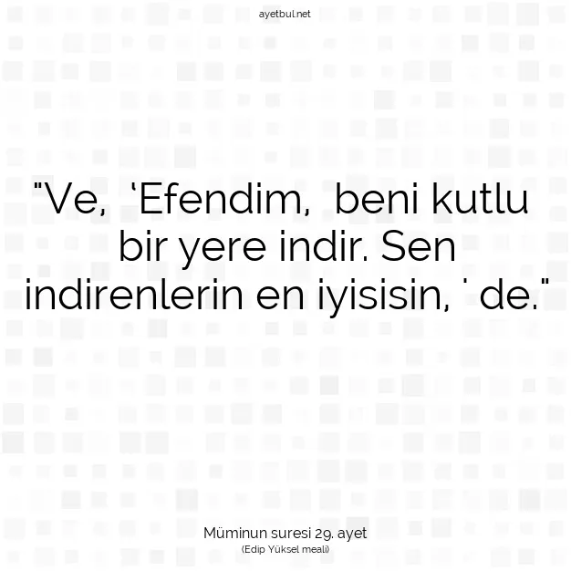 Ayetbul | Kuran Mealleri | Quran | Müminun suresi 29. ayet