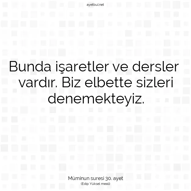 Ayetbul | Kuran Mealleri | Quran | Müminun suresi 30. ayet