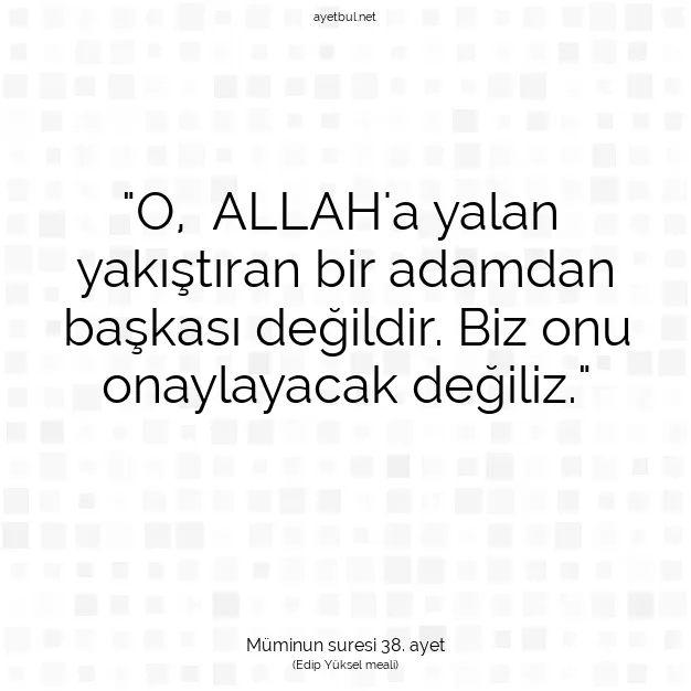 Ayetbul | Kuran Mealleri | Quran | Müminun suresi 38. ayet