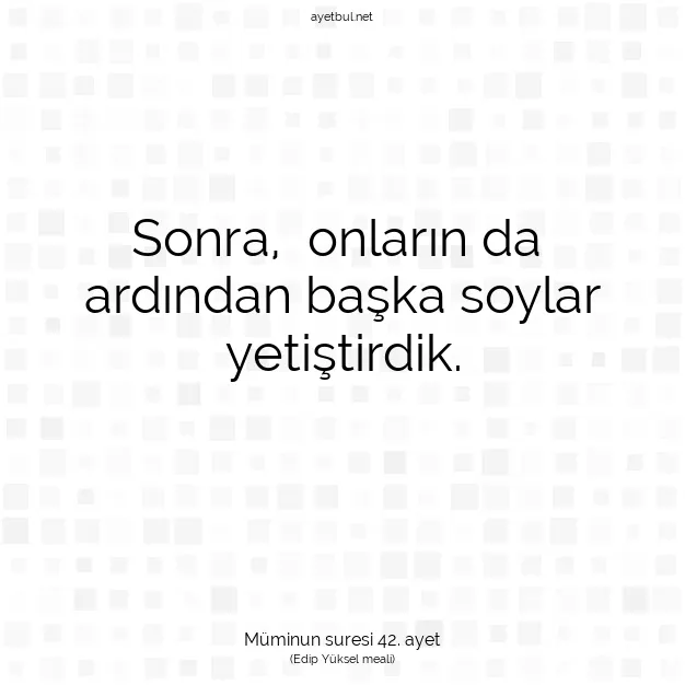 Ayetbul | Kuran Mealleri | Quran | Müminun suresi 42. ayet