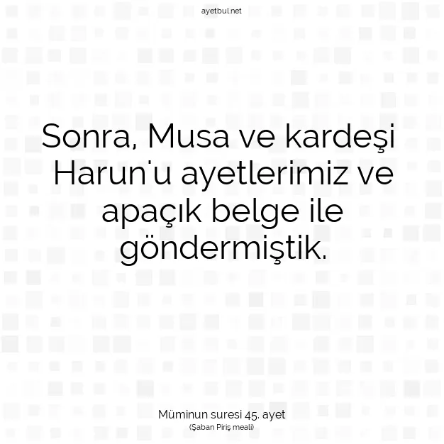 Ayetbul | Kuran Mealleri | Quran | Müminun suresi 45. ayet