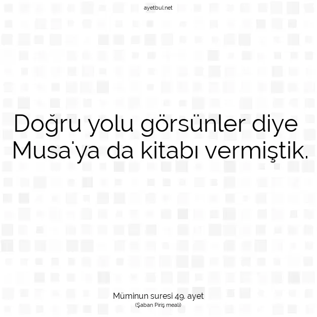 Ayetbul | Kuran Mealleri | Quran | Müminun suresi 49. ayet