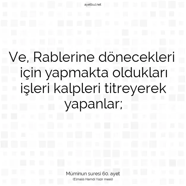 Ayetbul | Kuran Mealleri | Quran | Müminun suresi 60. ayet