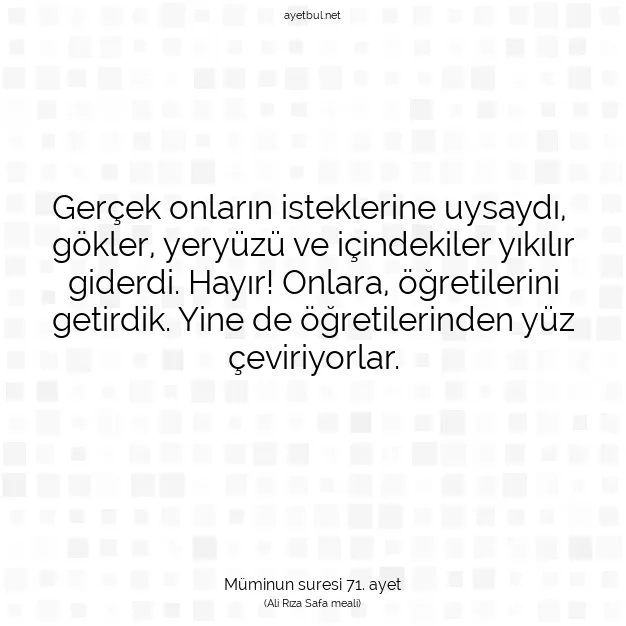 Ayetbul | Kuran Mealleri | Quran | Müminun suresi 71. ayet