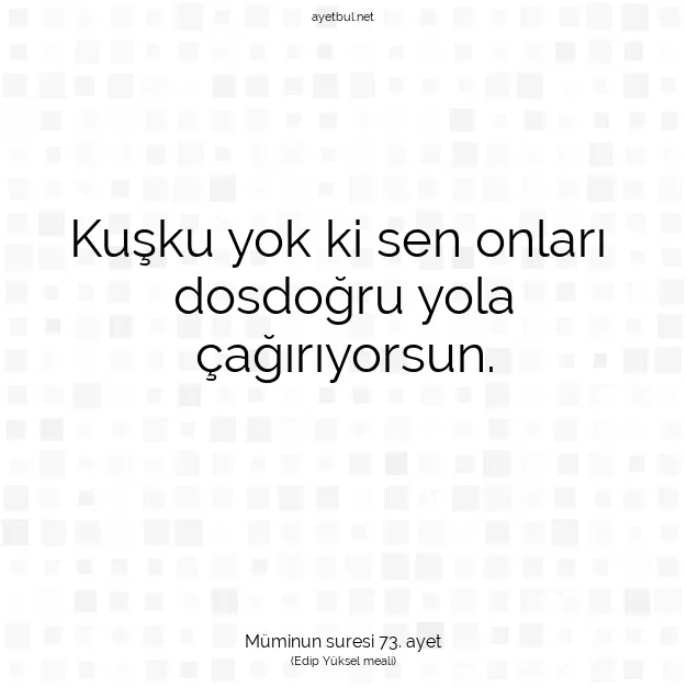 Ayetbul | Kuran Mealleri | Quran | Müminun suresi 73. ayet