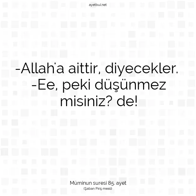 Ayetbul | Kuran Mealleri | Quran | Müminun suresi 85. ayet