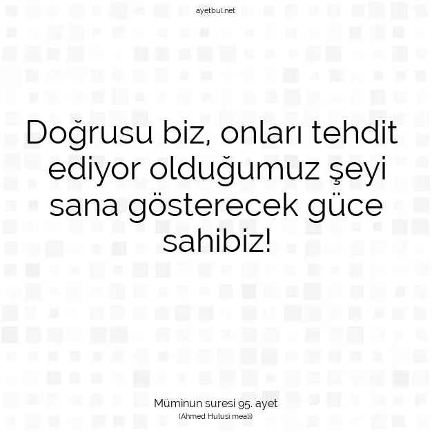 Ayetbul | Kuran Mealleri | Quran | Müminun suresi 95. ayet