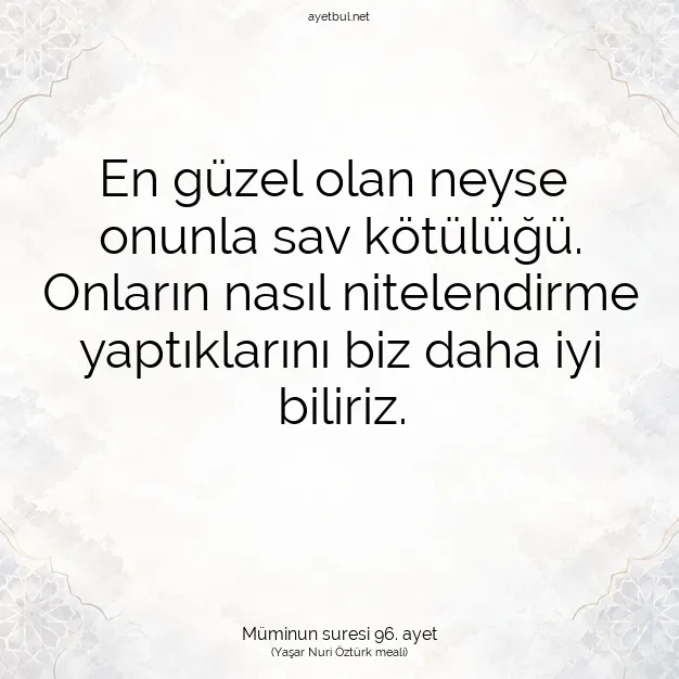 Ayetbul | Kuran Mealleri | Quran | Müminun suresi 96. ayet