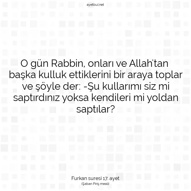 Ayetbul | Kuran Mealleri | Quran | Furkan suresi 17. ayet