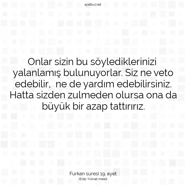 Ayetbul | Kuran Mealleri | Quran | Furkan suresi 19. ayet