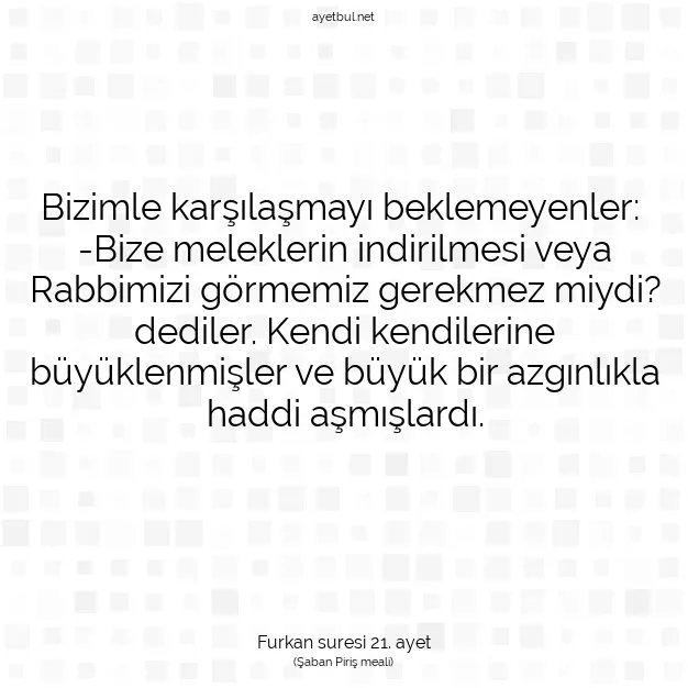 Ayetbul | Kuran Mealleri | Quran | Furkan suresi 21. ayet