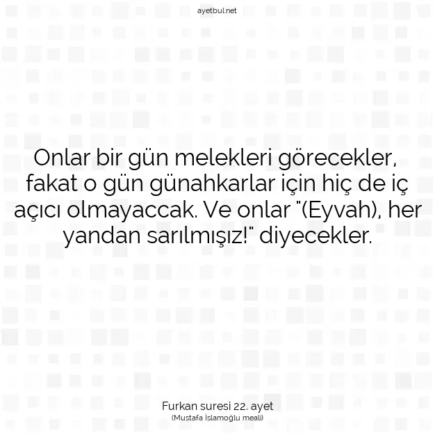Ayetbul | Kuran Mealleri | Quran | Furkan suresi 22. ayet