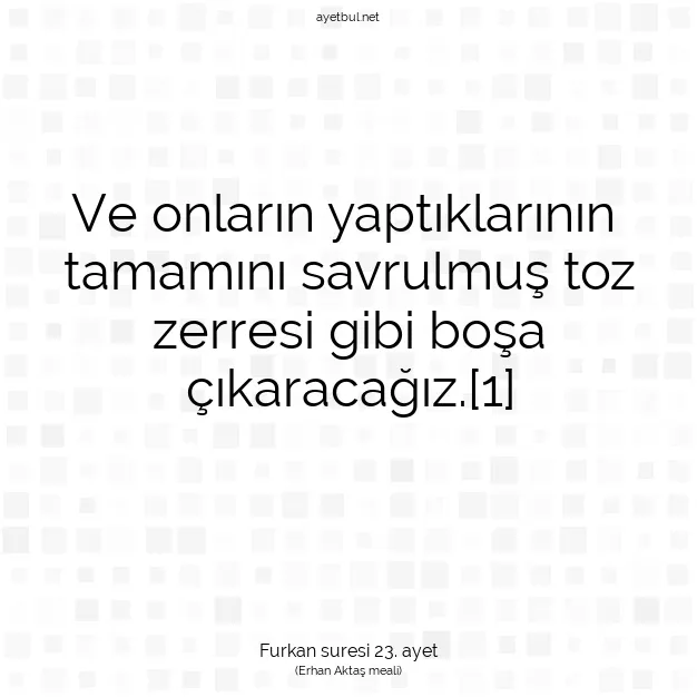 Ayetbul | Kuran Mealleri | Quran | Furkan suresi 23. ayet