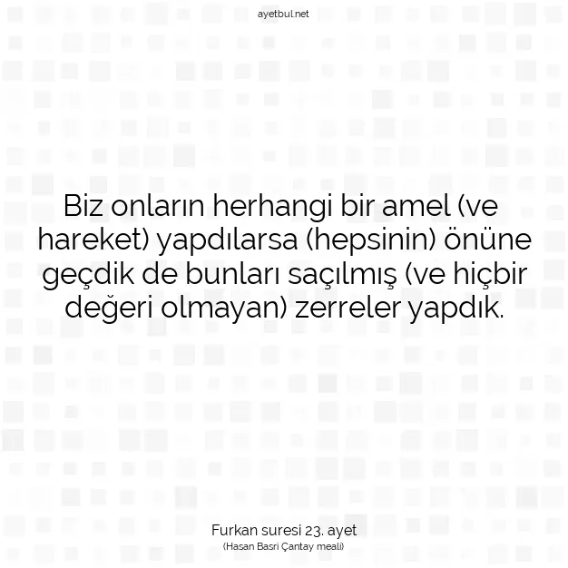 Ayetbul | Kuran Mealleri | Quran | Furkan suresi 23. ayet