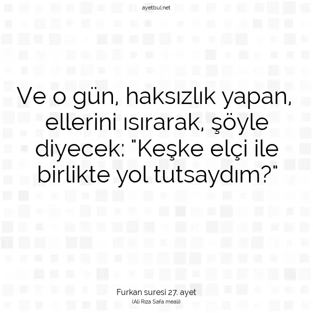 Ayetbul | Kuran Mealleri | Quran | Furkan suresi 27. ayet
