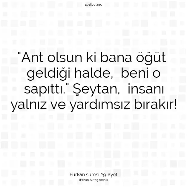 Ayetbul | Kuran Mealleri | Quran | Furkan suresi 29. ayet