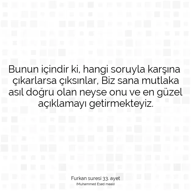 Ayetbul | Kuran Mealleri | Quran | Furkan suresi 33. ayet