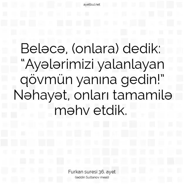 Ayetbul | Kuran Mealleri | Quran | Furkan suresi 36. ayet