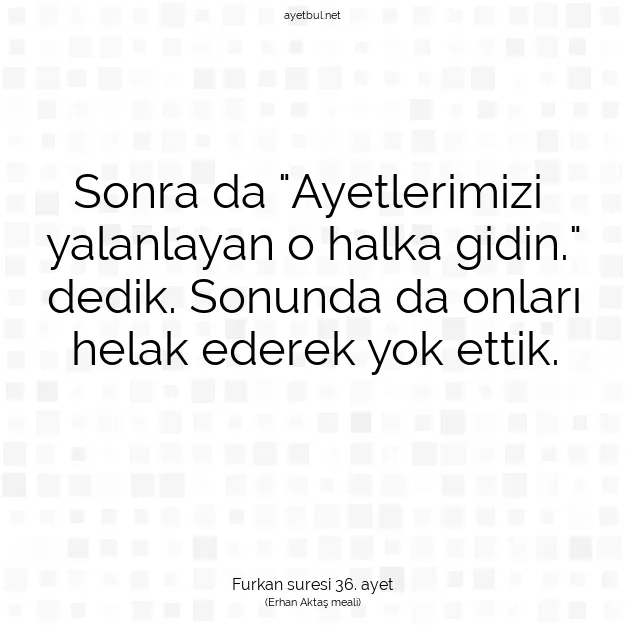 Ayetbul | Kuran Mealleri | Quran | Furkan suresi 36. ayet