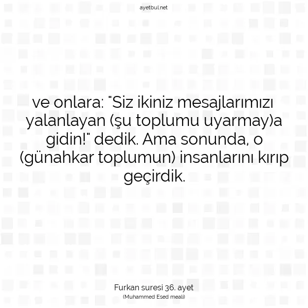 Ayetbul | Kuran Mealleri | Quran | Furkan suresi 36. ayet