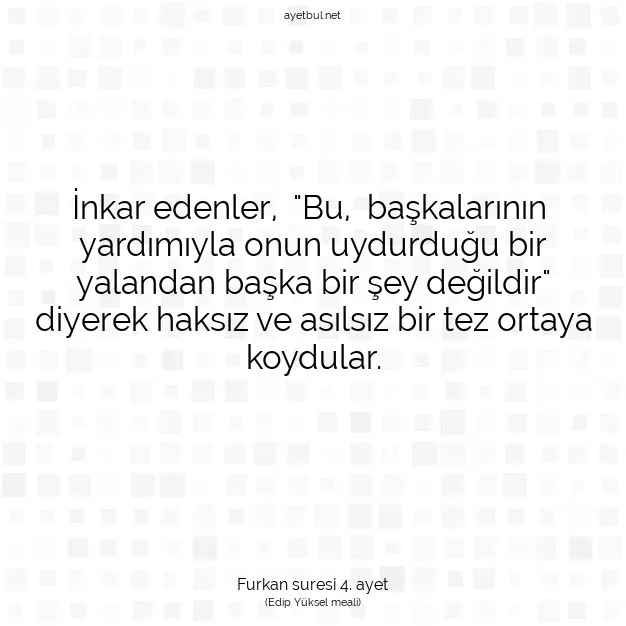 Ayetbul | Kuran Mealleri | Quran | Furkan suresi 4. ayet